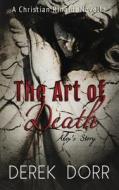 The Art of Death: Alex's Story di Derek Dorr edito da Derek\ Dorr