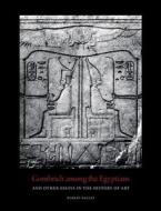 Gombrich among the Egyptians and Other Essays in the History of Art di Robert W. Bagley edito da University of Washington Press