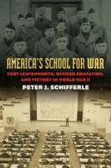 America's School For War di Peter J. Schifferle edito da University Press Of Kansas