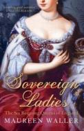 Sovereign Ladies di Maureen Waller edito da Hodder & Stoughton General Division