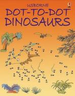 Dot to Dot Dinosaurs di Karen Bryant-Mole, Jenny Tyler edito da Usborne Publishing Ltd