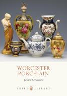 Worcester Porcelain di John Sandon edito da Bloomsbury Publishing PLC
