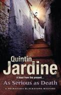 As Serious As Death (Primavera Blackstone series, Book 5) di Quintin Jardine edito da Headline Publishing Group