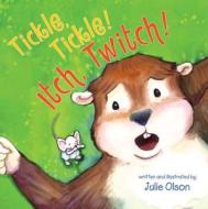 Tickle, Tickle! Itch, Twitch! di Julie Olson edito da Amazon Publishing