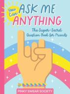 You Can Ask Me Anything: The Super-Secret Question Book for Friends di Better Day Books edito da BETTER DAY BOOKS