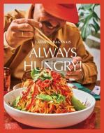 Always Hungry!: The Cookbook di Laurent Dagenais edito da ROBERT ROSE INC