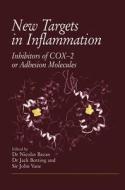New Targets in Inflammation: Inhibitors of Cox-2 or Adhesion Molecules di Nicolas Bazan edito da Kluwer Academic Publishers