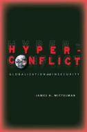 Hyperconflict: Globalization and Insecurity di James H. Mittelman edito da Stanford University Press