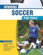 Winning Soccer for Girls di Deborah W. Crisfield edito da Facts On File