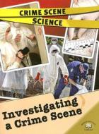 Investigating a Crime Scene di Lorraine Jean Hopping edito da World Almanac Library