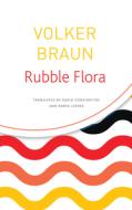 Rubble Flora di Volker Braun edito da University of Chicago Pr.