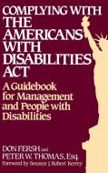 Complying with the Americans with Disabilities Act di Don Fresh, Peter Thomas edito da Praeger