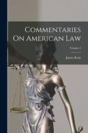 Commentaries On American Law; Volume 2 di James Kent edito da LEGARE STREET PR