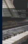 Rigoletto di Franz Liszt, Giuseppe Verdi edito da LEGARE STREET PR