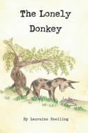 The Lonely Donkey di Lauraine Snelling edito da LIGHTNING SOURCE INC