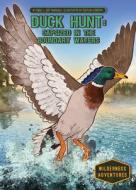 Duck Hunt: Capsized in the Boundary Waters: Capsized in the Boundary Waters di Emily L. Hay Hinsdale edito da CALICO