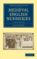 Medieval English Nunneries di Eileen Power edito da Cambridge University Press