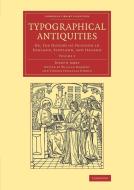 Typographical Antiquities - Volume 2 di Joseph Ames edito da Cambridge University Press