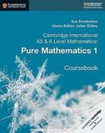 Cambridge International AS & A Level Mathematics: Pure Mathematics 1 Coursebook di Sue Pemberton edito da Cambridge University Press