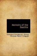 Memoirs Of The Bastille di Edmund Goldsmid, Simon Nicolas Henri Linguet edito da Bibliolife