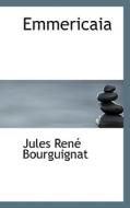 Emmericaia di Jules Ren Bourguignat edito da Bibliolife