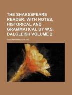 The Shakespeare Reader Volume 2 di William Shakespeare edito da Rarebooksclub.com