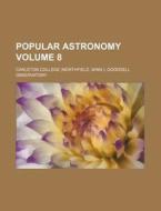 Popular Astronomy Volume 8 di Carleton College Observatory edito da Rarebooksclub.com