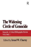 The Widening Circle of Genocide di Israel W. Charny edito da Taylor & Francis Ltd