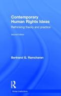 Contemporary Human Rights Ideas: Rethinking theory and practice di Bertrand G. Ramcharan edito da ROUTLEDGE