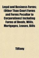 Legal And Business Forms; Other Than Co di Tiffany edito da General Books