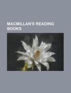 Macmillan's Reading Books di Anonymous edito da Rarebooksclub.com