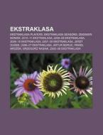 Ekstraklasa: Ekstraklasa 2008-09, 2009-1 di Books Llc edito da Books LLC, Wiki Series