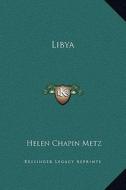 Libya di Helen Chapin Metz edito da Kessinger Publishing