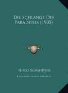 Die Schlange Des Paradieses (1905) di Hugo Schmerber edito da Kessinger Publishing