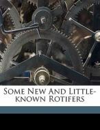 Some New And Little-known Rotifers edito da Nabu Press
