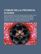 Comuni Della Provincia Di Soria: Soria, di Fonte Wikipedia edito da Books LLC, Wiki Series