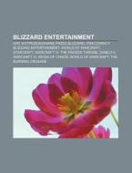 Blizzard Entertainment: Gry Wyprodukowan di R. D. O. Wikipedia edito da Books LLC, Wiki Series