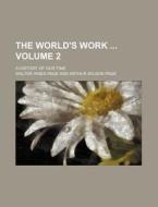 The World's Work Volume 2; A History of Our Time di Walter Hines Page edito da Rarebooksclub.com