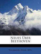 Neues Ber Beethoven di Hans Volkmann, Volkmann Hans 1875- edito da Nabu Press
