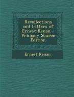 Recollections and Letters of Ernest Renan di Ernest Renan edito da Nabu Press