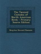 Taenioid Cestodes of North American Birds di Brayton Howard Ransom edito da Nabu Press