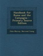Handbook for Rome and the Campagna di John Murray, Norwood Young edito da Nabu Press