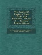 The Castles of England: Their Story and Structure, Volume 2... - Primary Source Edition edito da Nabu Press