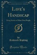 Life's Handicap di Rudyard Kipling edito da Forgotten Books