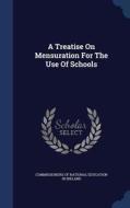 A Treatise On Mensuration For The Use Of Schools edito da Sagwan Press