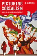 Picturing Socialism di JENKINS J R edito da Bloomsbury Academic