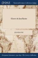 Oeuvres de Jean Racine di Jean Racine edito da Gale Ncco, Print Editions