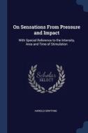 On Sensations From Pressure And Impact: di HAROLD GRIFFING edito da Lightning Source Uk Ltd