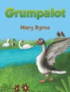 Grumpalot di Mary Byrne edito da Austin Macauley Publishers