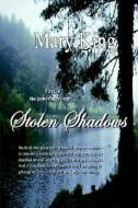 Stolen Shadows di Mary King edito da Authorhouse